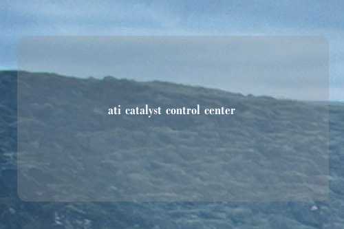 ati catalyst control center